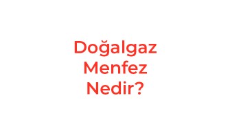 Doğalgaz Menfez Nedir?