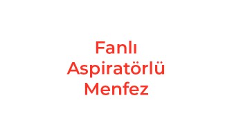 Fanlı Aspiratörlü Menfez