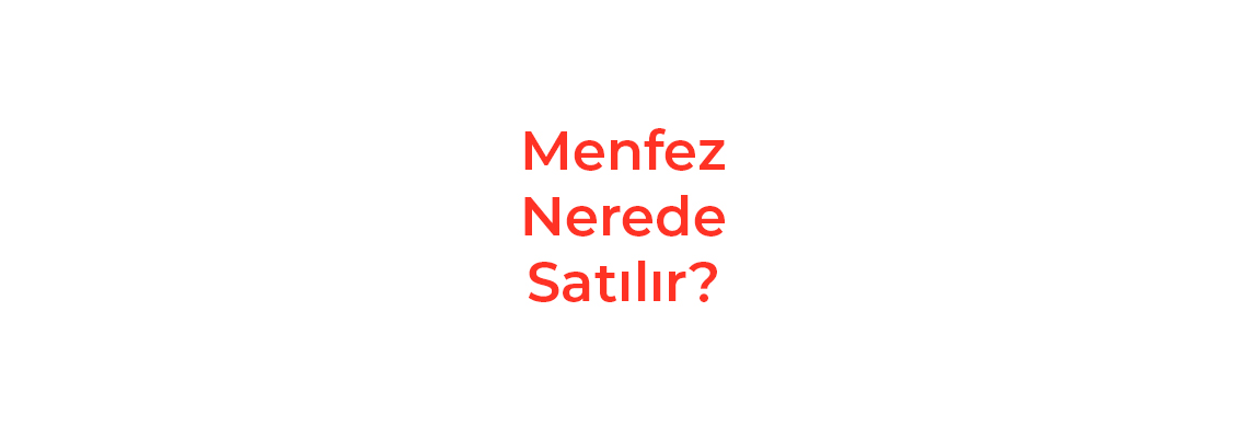 Menfez Nerede Satılır?